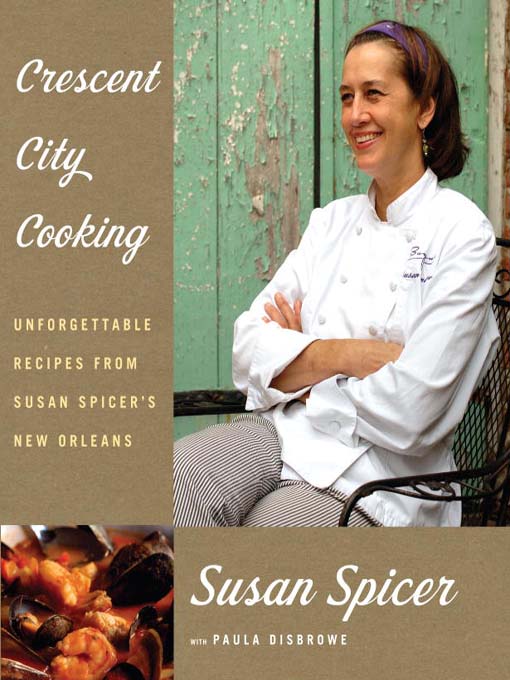 Title details for Crescent City Cooking by Susan Spicer - Wait list
